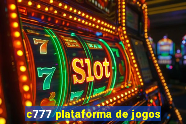 c777 plataforma de jogos