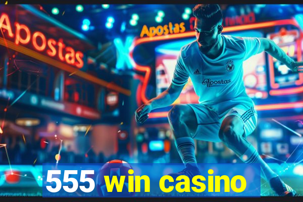 555 win casino