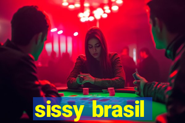 sissy brasil