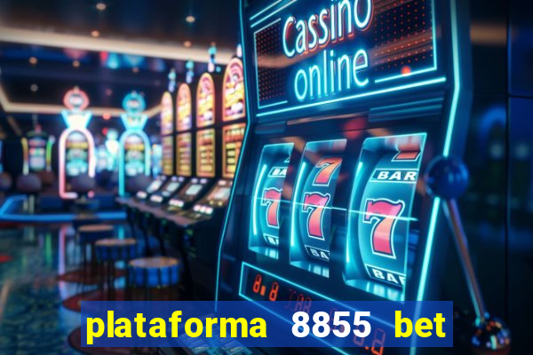 plataforma 8855 bet é confiável