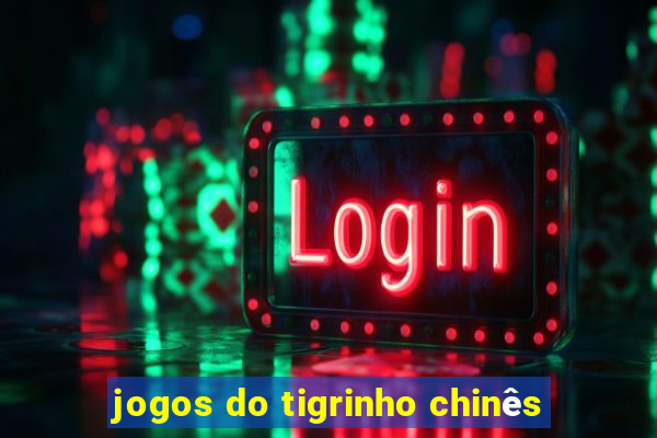 jogos do tigrinho chinês