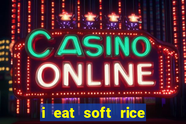 i eat soft rice in another world em português