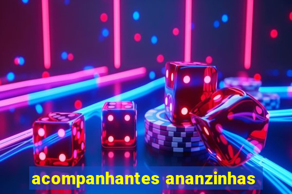 acompanhantes ananzinhas