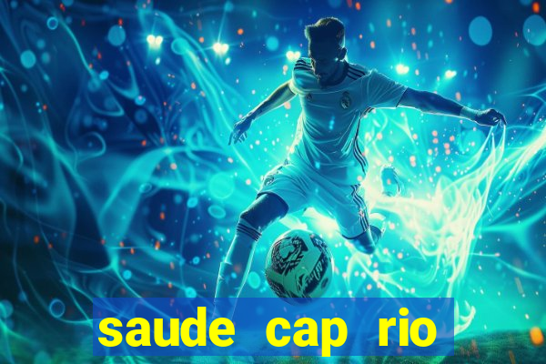 saude cap rio preto resultado