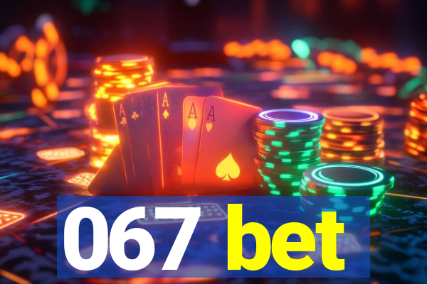 067 bet