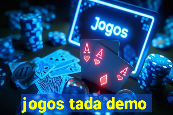 jogos tada demo