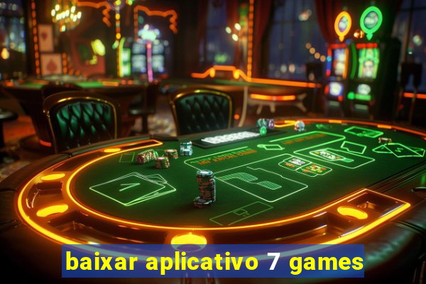 baixar aplicativo 7 games