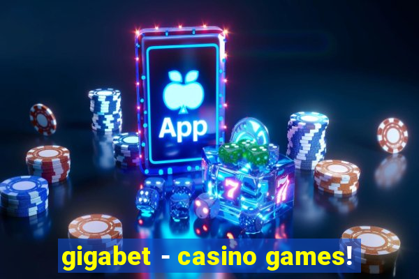 gigabet - casino games!