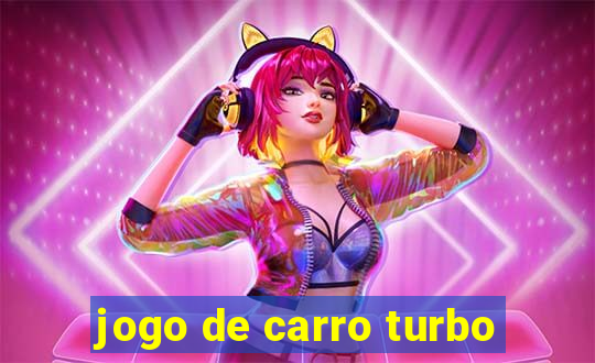 jogo de carro turbo