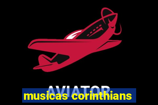 musicas corinthians