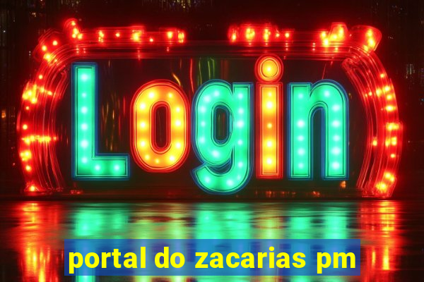 portal do zacarias pm