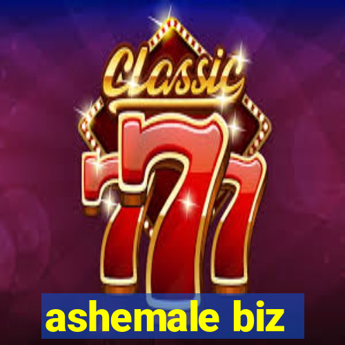 ashemale biz