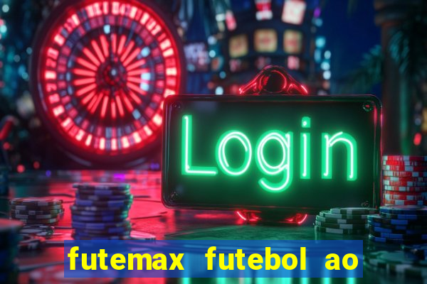 futemax futebol ao vivo na tv