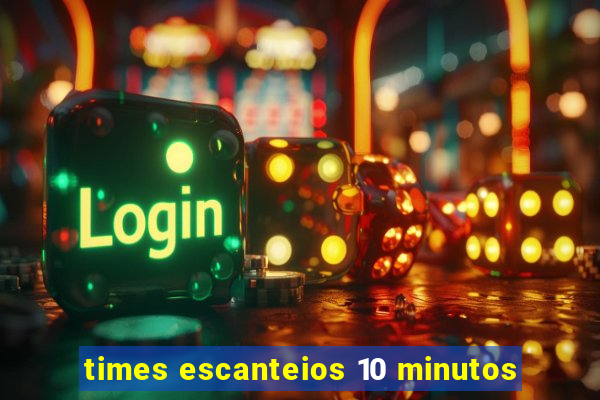 times escanteios 10 minutos