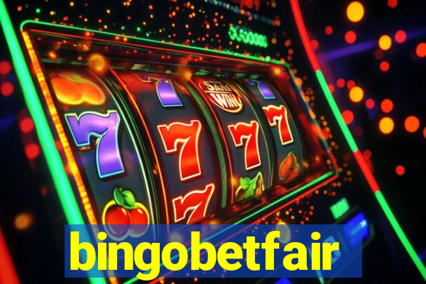 bingobetfair