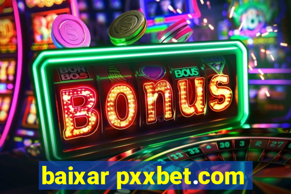 baixar pxxbet.com