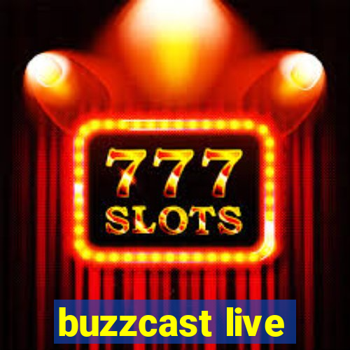 buzzcast live