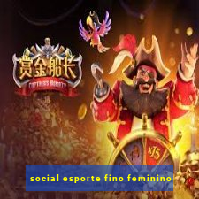 social esporte fino feminino