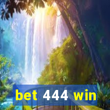 bet 444 win