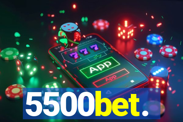 5500bet.