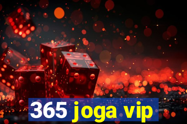 365 joga vip