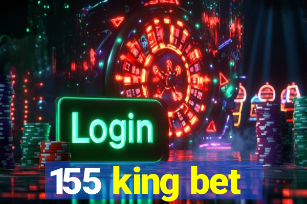 155 king bet