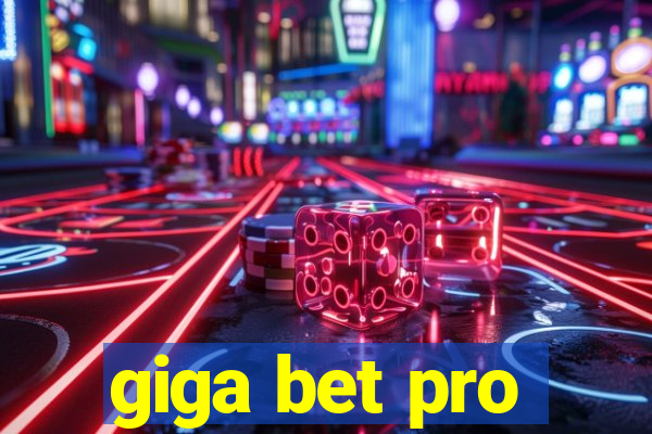 giga bet pro