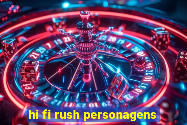 hi fi rush personagens