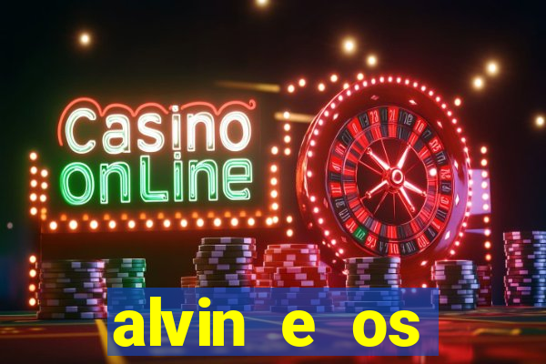 alvin e os esquilos 3 filme completo dublado mega filmes