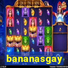 bananasgay