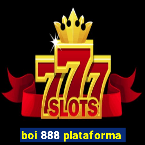 boi 888 plataforma