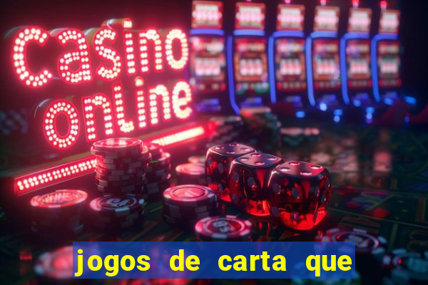 jogos de carta que ganha dinheiro