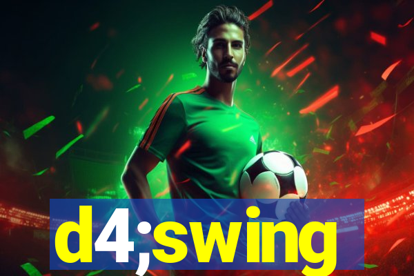 d4;swing