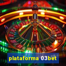 plataforma 03bet