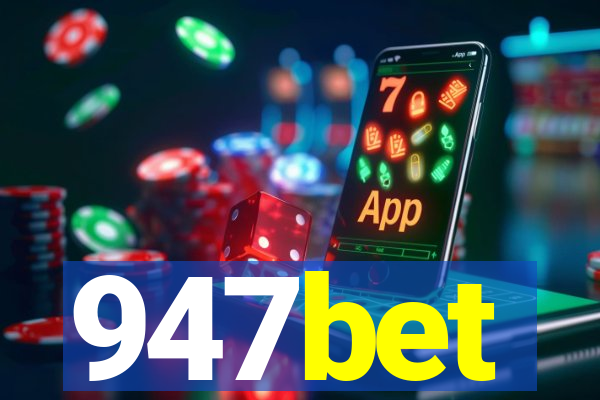 947bet