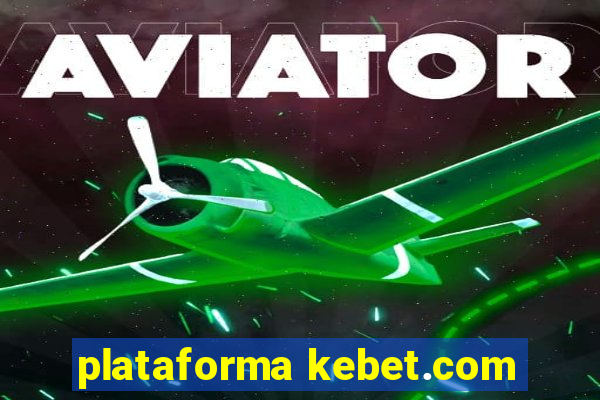 plataforma kebet.com