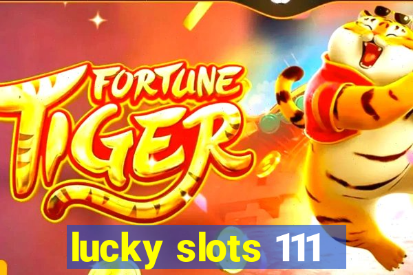 lucky slots 111