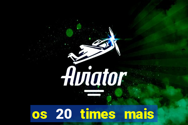 os 20 times mais antigos do brasil