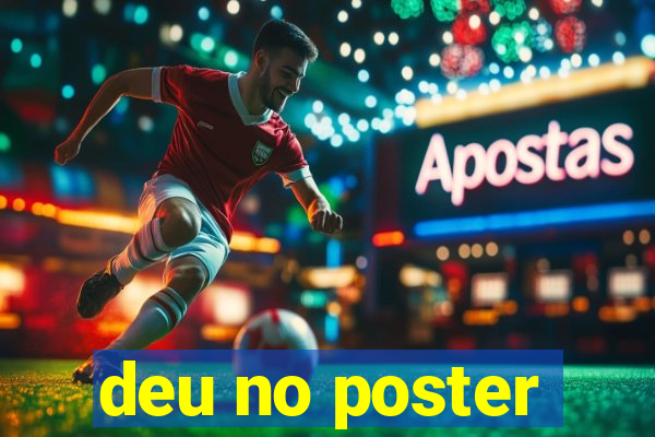 deu no poster