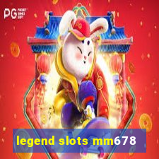 legend slots mm678