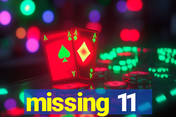 missing 11