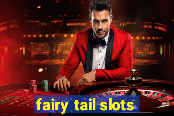 fairy tail slots