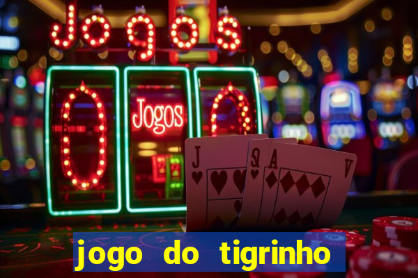 jogo do tigrinho rodadas grátis