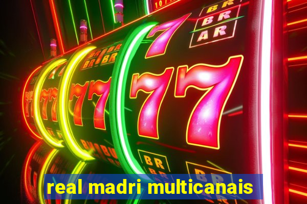 real madri multicanais