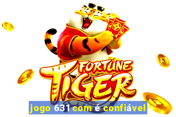 jogo 631 com é confiável