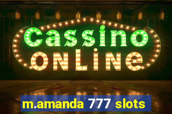 m.amanda 777 slots