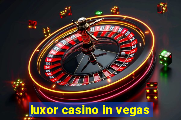 luxor casino in vegas