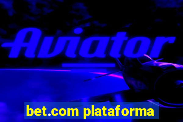 bet.com plataforma