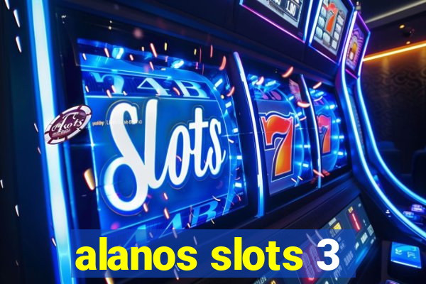 alanos slots 3