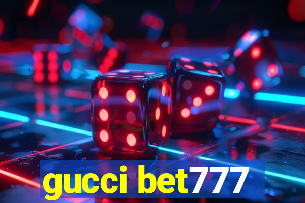 gucci bet777